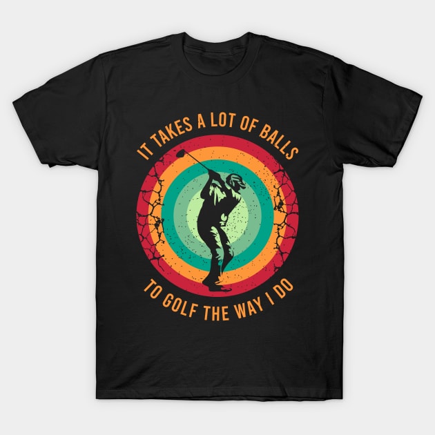 Funny Golf Clothing For A Golf Player T-Shirt by AlleyField